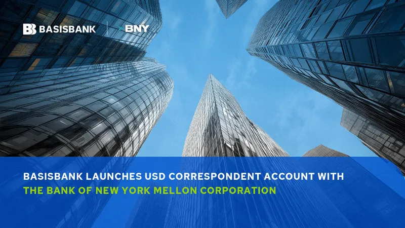 BASISBANK LAUNCHES USD CORRESPONDENT ACCOUNT WITH THE BANK OF NEW YORK MELLON CORPORATION