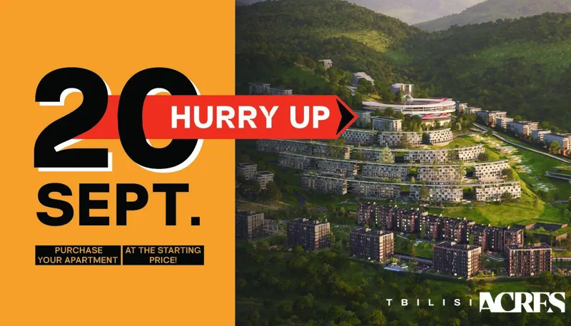 Hurry up and reserve your apartment at Tbilisi Acres at the starting price-our presale discount ends September 20