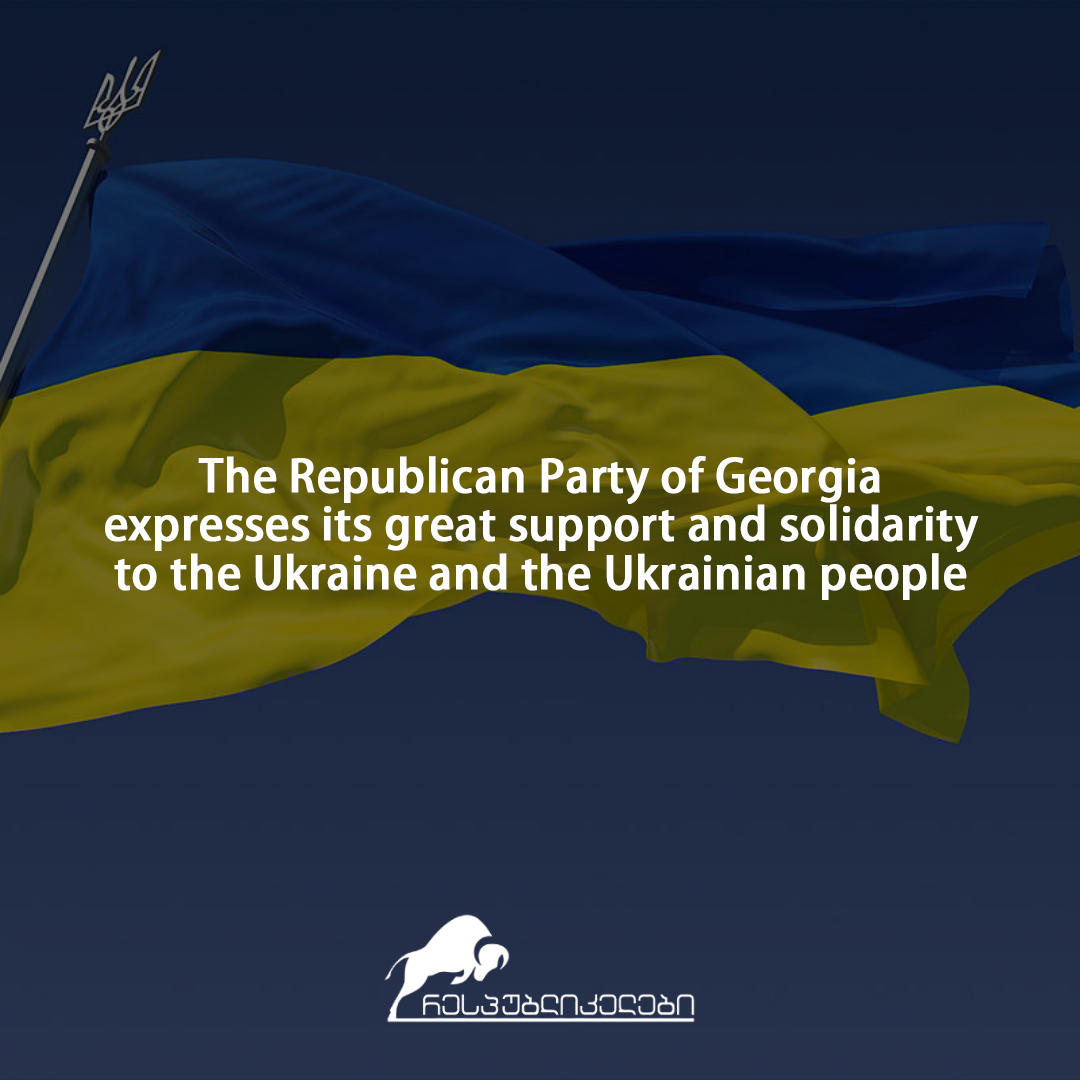 The Republican Party of Georgia - We condemn Russia’s recognition of the self-proclaimed Donetsk and Luhansk People's Republics as independent states