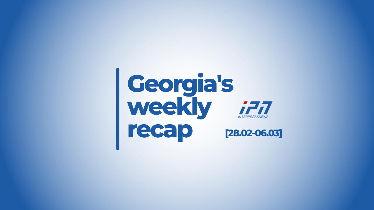 Georgia’s weekly recap by IPN [28.02-06.03]