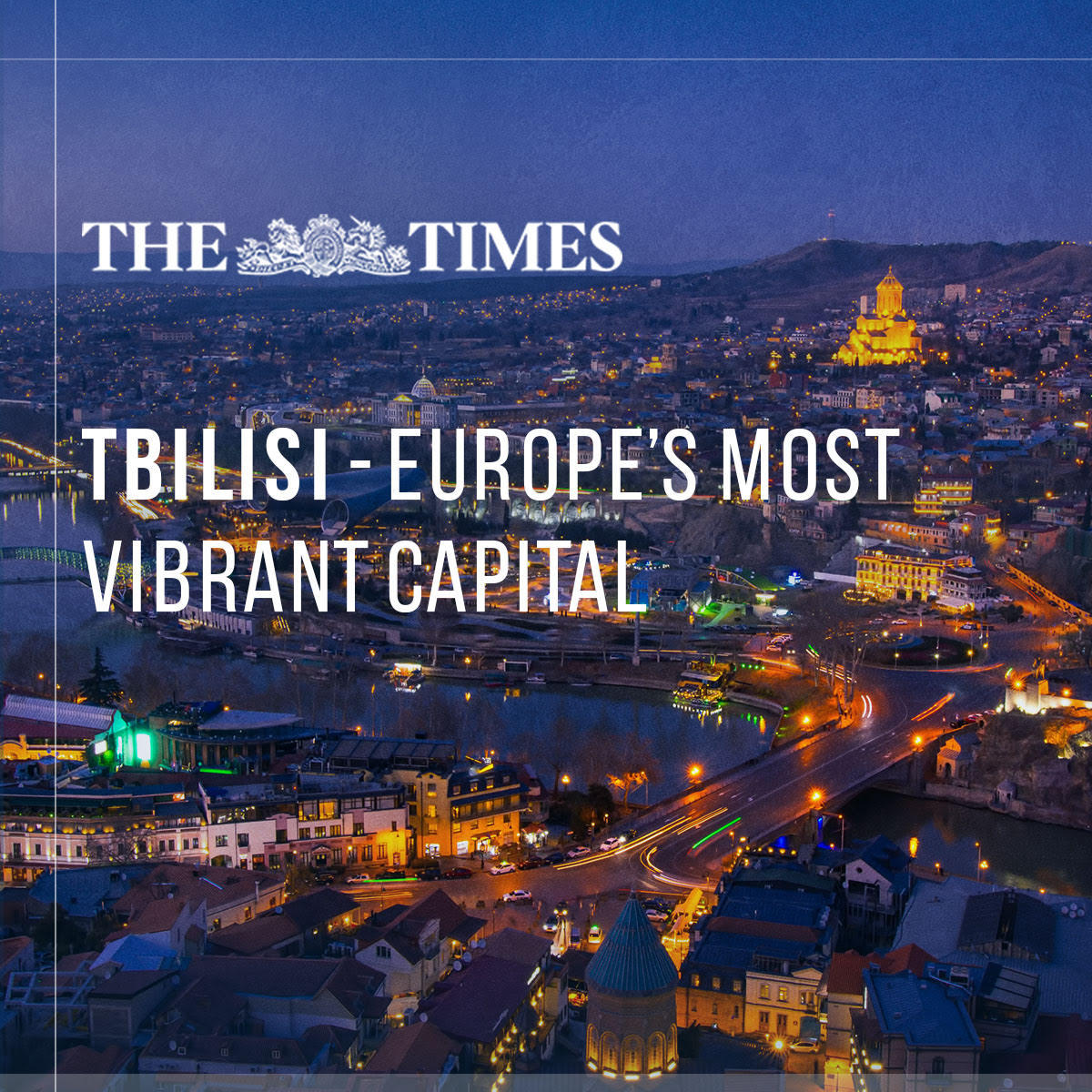 Times – „თბილისი ევროპის ყველაზე ცოცხალი დედაქალაქი“