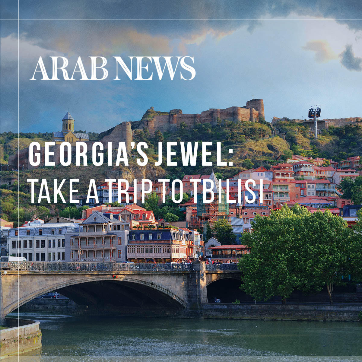 გამოცემა Arab News საქართველოს ტურისტული პოტენციალის შესახებ წერს