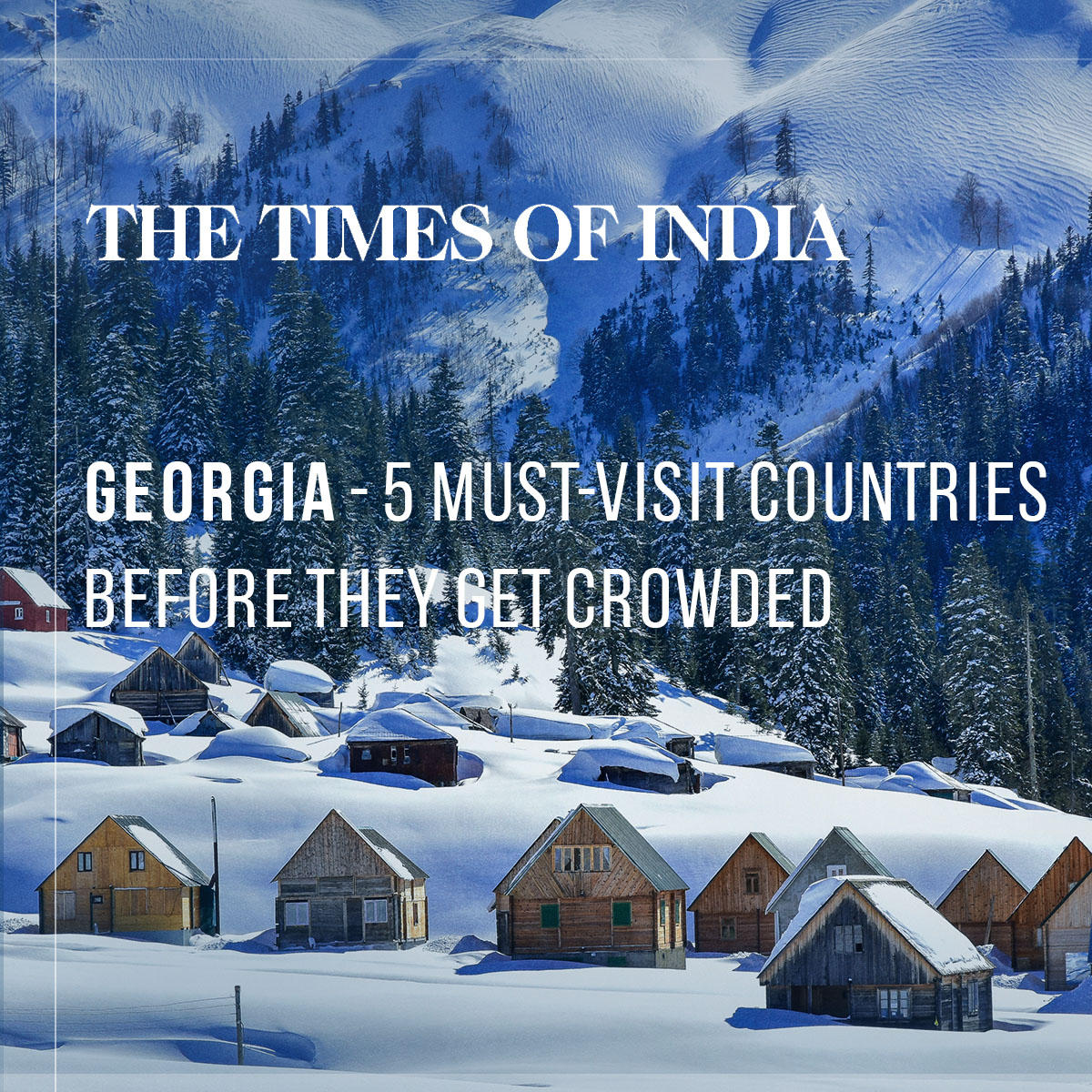 The Times of India საქართველოს 5 საუკეთესო ტურისტულ მიმართულებას შორის ასახელებს