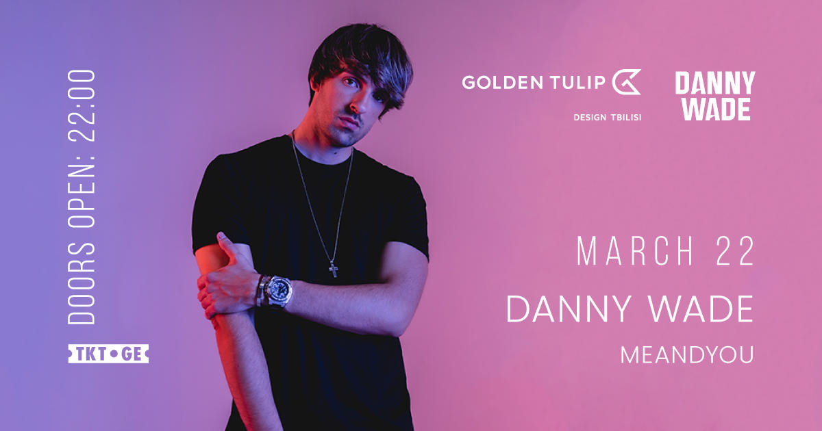 22 მარტს Golden Tulip Design Tbilisi-ის ექსკლუზიურ ღონისძიებაზე ცნობილი ესპანელი არტისტი Danny Wade დაუკრავს
