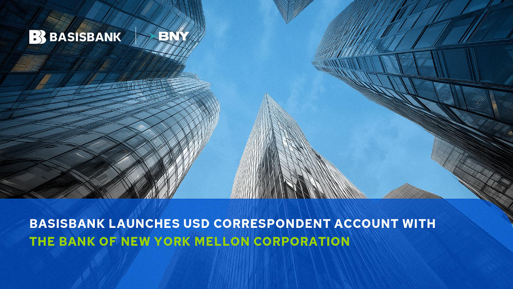 BASISBANK LAUNCHES USD CORRESPONDENT ACCOUNT WITH THE BANK OF NEW YORK MELLON CORPORATION