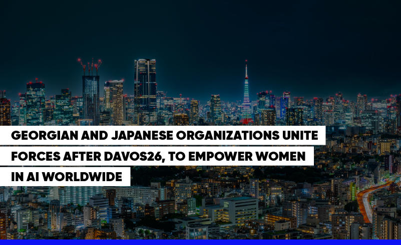Georgian and Japanese organizations unite forces after Davos26, to empower women in AI worldwide